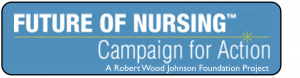 Future of Nursing - A Robert Wood Johnson Foundation Project